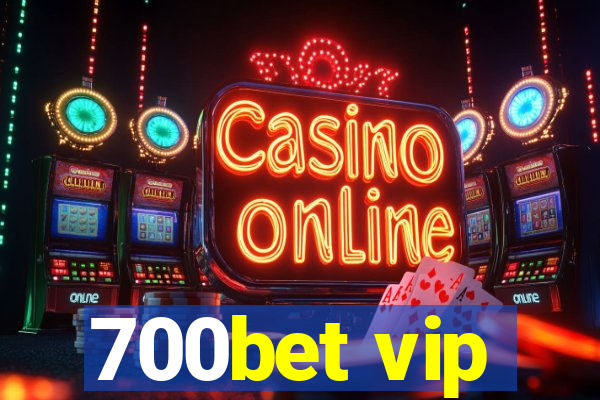 700bet vip